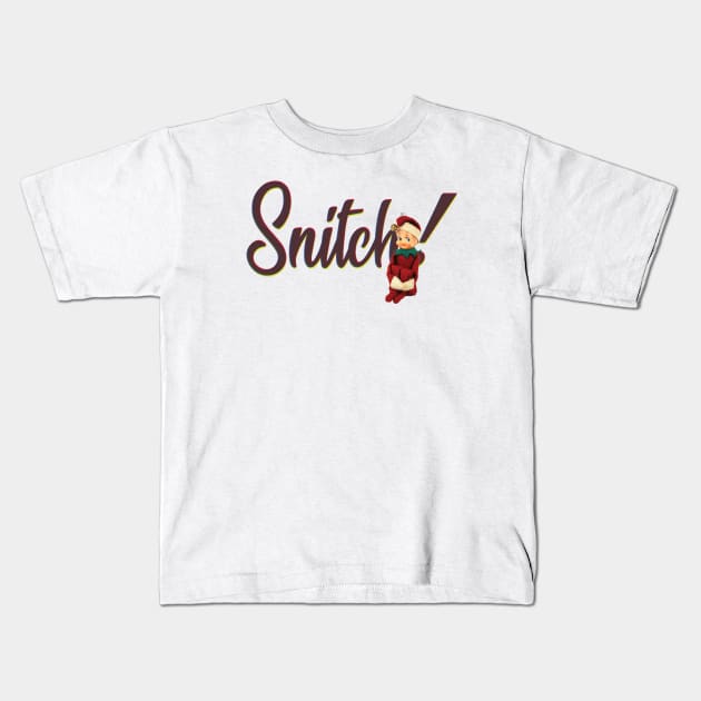 Snitch! ( that darn Christmas Elf on a Shelf ) Kids T-Shirt by Eugene and Jonnie Tee's